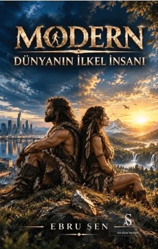 Modern Dünyanın İlkel İnsanı – Ebru Şen – Son Adım Yayınları kitap kapağı