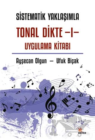 Sistematik Yaklaşımla Tonal Dikte - I Uygulama Kitabı