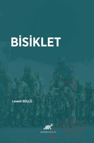 Bisiklet – Levent Güllü – Paradigma Akademi Yayınları kitap kapağı
