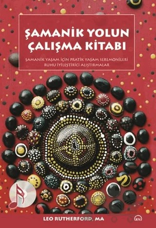 Şamanik Yolun Çalışma Kitabı – Leo Rutherford – Ruh ve Madde Yayınları kitap kapağı