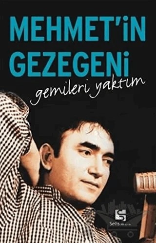 Mehmet’in Gezegeni Gemileri Yaktım – Gezegen Mehmet – Selis Kitaplar kitap kapağı