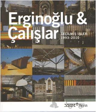Erginoğlu ve Çalışlar - Seçilmiş İşler 1993-2010