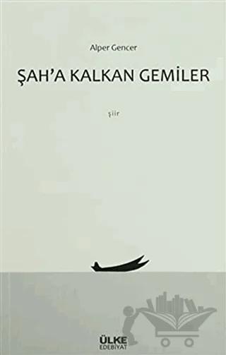 Şah’a Kalkan Gemiler