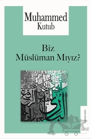 Biz Müslüman Mıyız?