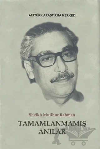 Tamamlanmamış Anılar – Sheikh Mujibur Rahman – Atatürk Araştırma Merkezi kitap kapağı