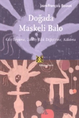 Doğada Maskeli Balo – Jean-François Bouvet – Kitap Yayınevi kitap kapağı