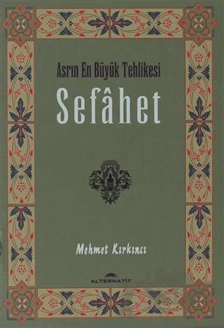 Sefahet - Asrın En Büyük Tehlikesi