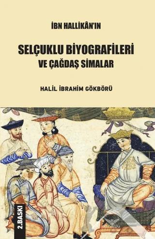İbn Hallikan’ın Selçuklu Biyografileri ve Çağdaş Simalar