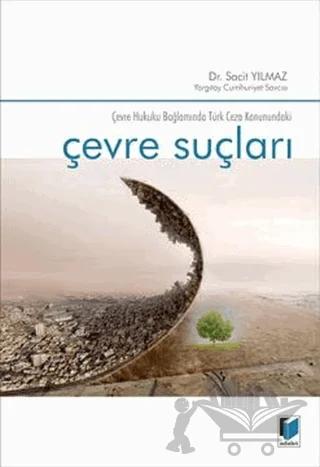 Çevre Hukuku Bağlamında Türk Ceza Kanunundaki Çevre Suçları