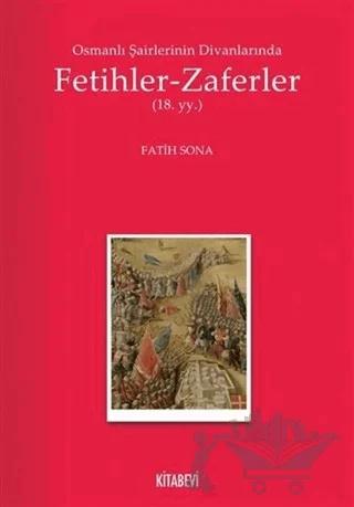 Osmanlı Şairlerinin Divanlarında Fetihler - Zaferler