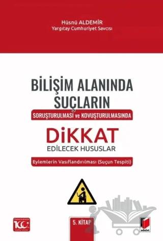 Bilişim Alanında Suçların Soruşturulması ve Kovuşturulmasında Dikkat Edilecek Hususlar
