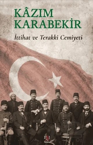 İttihat ve Terakki Cemiyeti – Kazım Karabekir – Panama Yayıncılık kitap kapağı