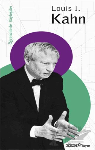 Öğrencilerle Söyleşiler : Louis I. Kahn – Louis I. Kahn – YEM Yayın kitap kapağı