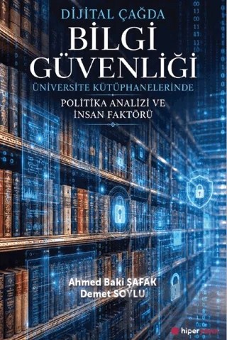 Dijital Çağda Bilgi Güvenliği – Ahmed Baki Şafak, Demet Soylu – Hiperlink Yayınları kitap kapağı