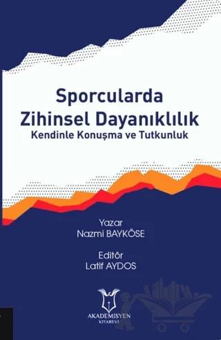 Sporcularda Zihinsel Dayanıklılık Kendinle Konuşma ve Tutkunluk