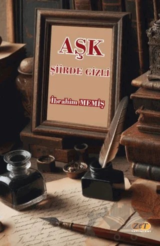 Aşk Şiirde Gizli – İbrahim Memiş – Zet Yayınları kitap kapağı