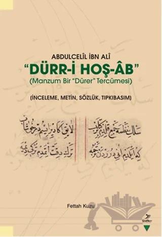 Abdulcelil İbn Ali Dürr-i Hoş-Ab - Manzum Bir Dürer Tercümesi