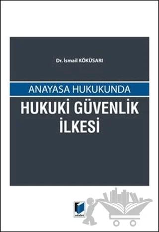 Anayasa Hukukunda Hukuki Güvenlik İlkesi