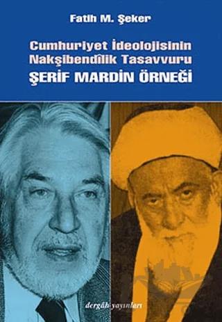 Cumhuriyet İdeolojisinin Nakşibendilik Tasavvuru