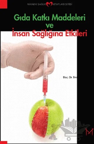 Gıda Katkı Maddeleri ve İnsan Sağlığına Etkileri – Emine Aksoydan – Mikado Yayınları kitap kapağı