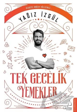 Tek Gecelik Yemekler – Yağız İzgül – Destek Yayınları kitap kapağı