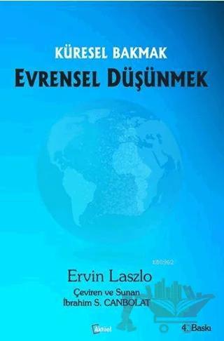 Küresel Bakmak Evrensel Düşünmek – Ervin Laszlo – Alfa Aktüel Yayınları kitap kapağı