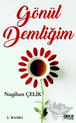 Gönül Demliğim