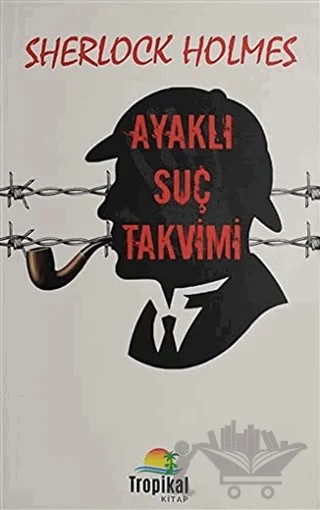 Sherlock Holmes - Ayaklı Suç Takvimi – Sir Arthur Conan Doyle – Tropikal Kitap kitap kapağı