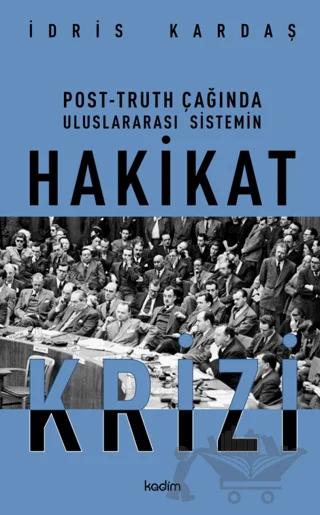 Post-Truth Çağında Uluslararası Sistemin Hakikat Krizi