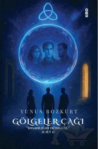 Gölgeler Çağı - İnsanlığın Döngüsü Cilt 1