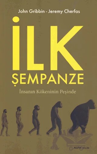 İlk Şempanze – Jeremy Cherfas, John Gribbin – Alfa Yayınları kitap kapağı
