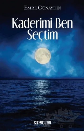 Kaderimi Ben Seçtim – Emre Günaydın – Cenevre Fikir Sanat kitap kapağı