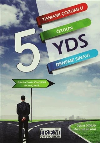 2016 YDS Tamamı Çözümlü Özgün 5 Deneme Sınavı – Davut Doğan, Mehmet Ali Ayaz – İrem Yayıncılık kitap kapağı