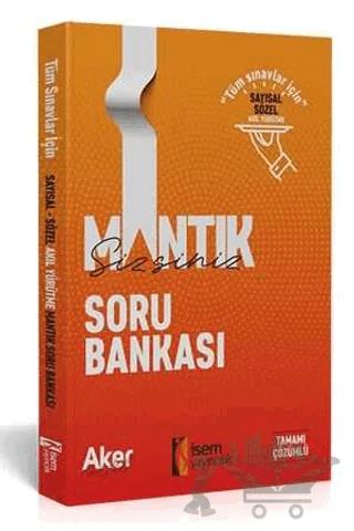 Mantık Sizsiniz Sayısal ve Sözel Mantık Tamamı Çözümlü Soru Bankası