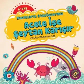 Masallarla Atasözlerimiz - Acele İşe Şeytan Karışır