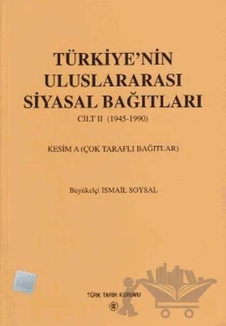 Türkiye’nin Uluslararası Siyasal Bağıtları Cilt: 2 (1945-1990)