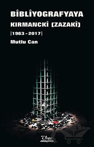 Bibliyogarfyaya Kırmancki (Zazaki) 1963 - 2017)