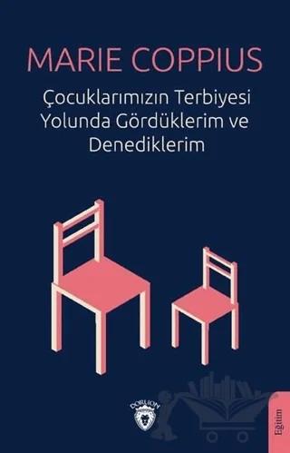 Çocuklarımızın Terbiyesi Yolunda Gördüklerim ve Denediklerim