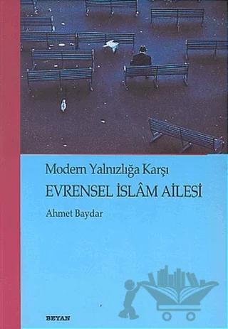 Evrensel İslam Ailesi Modern Yalnızlığa Karşı