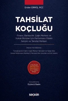 Tahsilat Koçluğu Finans, Bankacılık, Çağrı Merkezi ve Hukuk Büroları İçin Performans Odaklı İletişim ve Tahsilat Rehberi – Ender Ermiş – Seçkin Yayıncılık kitap kapağı