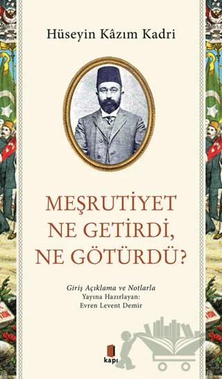 Meşrutiyet Ne Getirdi Ne Götürdü?