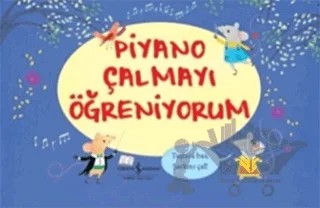 Piyano Çalmayı Öğreniyorum – Sam Taplin – İş Bankası Kültür Yayınları kitap kapağı