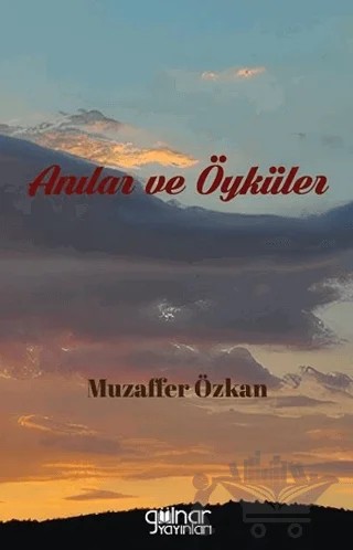 Anılar ve Öyküler – Muzaffer Özkan – Gülnar Yayınları kitap kapağı