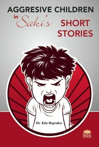 Agressive Children in Sakı’s Short Stories
