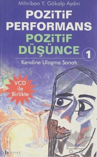 Pozitif Performans Pozitif Düşünce 1; Kendine Ulaşma Sanatı – Mihriban Yelda Gökalp Aydın – Birey Yayıncılık kitap kapağı