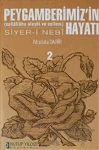 Peygamberimiz'in (Sallallahu Aleyhi ve Sellem) Hayatı Siyer- i Nebi (Cilt 2)