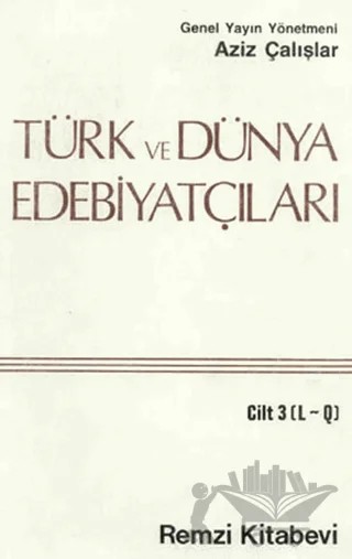 Türk ve Dünya Edebiyatçıları Cilt: 3 (L-Q) – Aziz Çalışlar – Remzi Kitabevi kitap kapağı