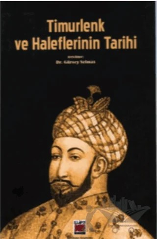 Timurlenk ve Haleflerinin Tarihi – Toma Metsopski – Elips Kitap kitap kapağı