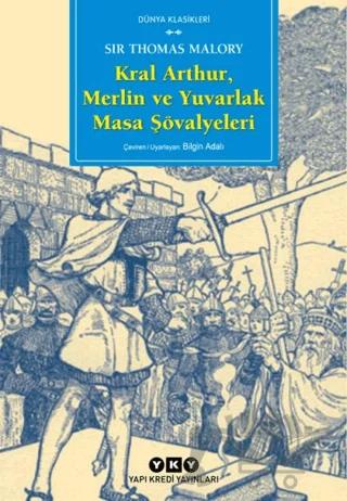 Kral Arthur, Merlin ve Yuvarlak Masa Şövalyeleri