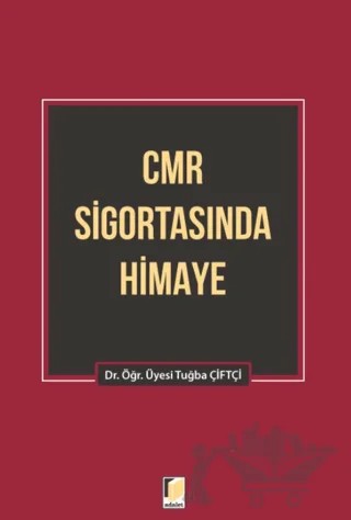 CMR Sigortasında Himaye – Tuğba Çiftçi – Adalet Yayınevi kitap kapağı